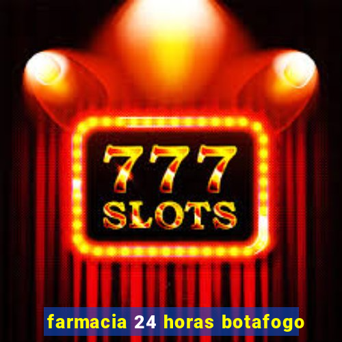 farmacia 24 horas botafogo